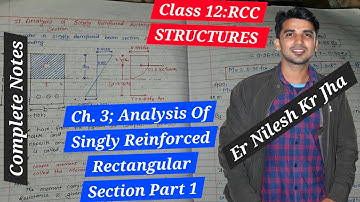 #1 | Class 12:RCC | Chapter 3 | Analysis Of Singly Reinforced Section | Part 1 | Nilesh Jha | Civil