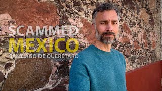 SCAMMED in QUERÉTARO, Mexico? | GRINGO TAX MEXICO