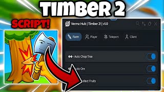 🔥Roblox Timber 2🔥| Op Script - Auto Tree, Auto Ore, Auto Collect Fruits, Berries, Logs & More