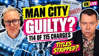 Man City GUILTY on 114 Charges: Could Titles Be Stripped | Kieran Maguire
