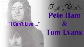 Dying Words: Pete Ham & Tom Evans (Badfinger)