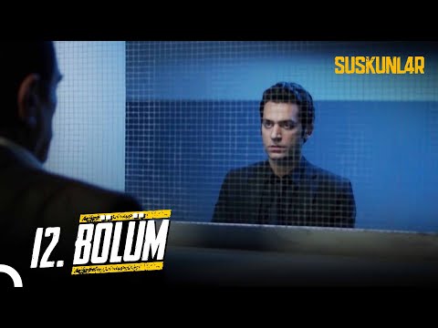 Suskunlar 12. Bölüm