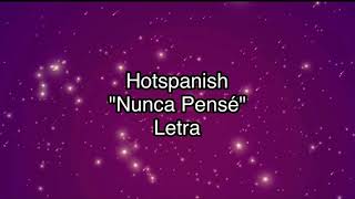 HotSpanish - Nunca Pensé
