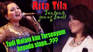 TADI MALAM KAU TERSENYUM PADA SIAPA❓ - Teuteup jeung Imut - RITA TILA | Lirik &amp; Terjemahan