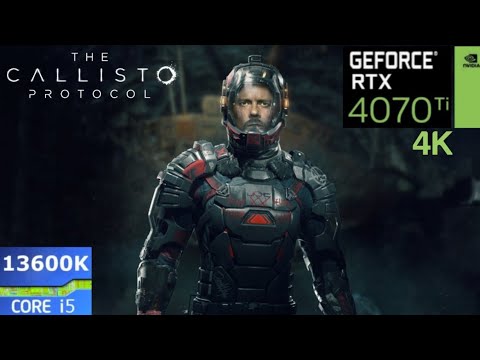 The Callisto Protocol : RTX 4070 Ti + i5 13600K | 4K | Ultra Settings