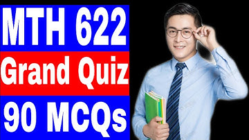 MTH 622 Grand Quiz Solved / Correct Solution 💯/ Vu Midterm / Vu Grand Quiz Solution / Best Solution🔥