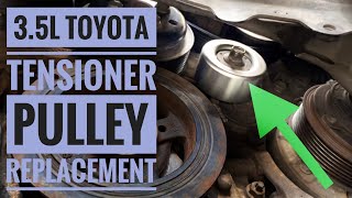 3.5L Toyota Tensioner Pulley and Serpentine Belt Replacement