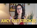 4 Juicy Clitoral Strokes