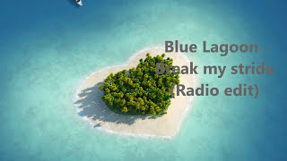 Video thumbnail of "Blue Lagoon - Break my stride (Radio edit)"