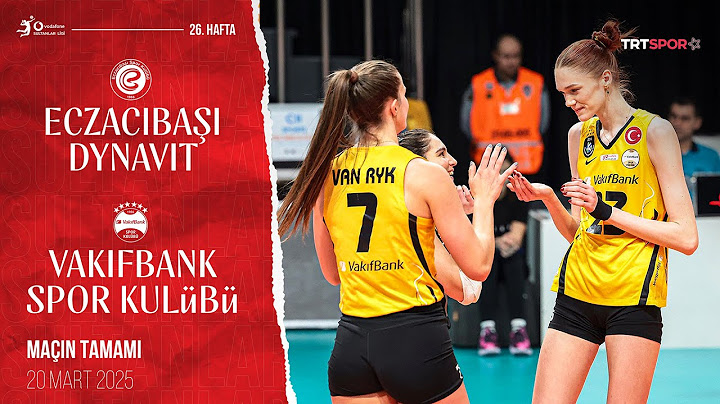 Maçın Tamamı | Eczacıbaşı Dynavit - VakıfBank "Vodafone Sultanlar Ligi"