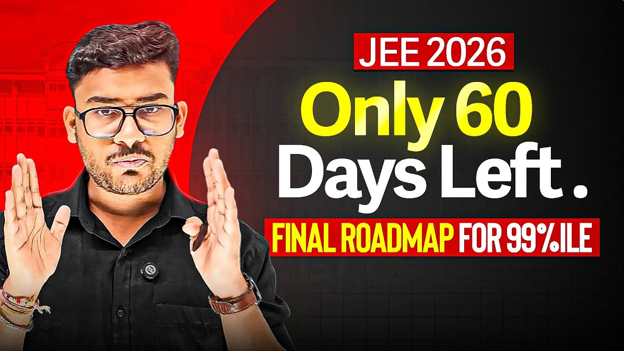 JEE Mains 2026 - 60 Days Left? : Perfect Plan for 99%ile #jee - YouTube