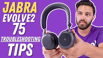 Jabra Evolve2 75 Troubleshooting Tips
