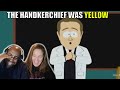 The handkerchief turn yellow  we couldnt stop laughing at this south park episode