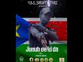 Junub Ee Ki Da By Chaga Man South Sudan Music Junub Ee Ki Da By Chaga Man South Sudan Music