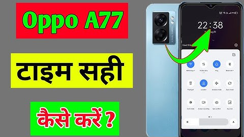 Oppo A77 me time sahi kaise kare | how to set time Oppo A77 | Oppo A77 time setting