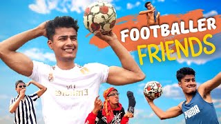 Types Of Footballer Friends Prateek Khadka