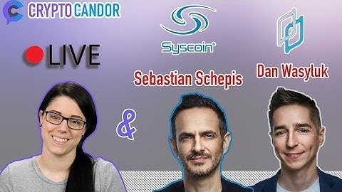 CryptoCandor with Sebastian & Dan of Syscoin | Live!