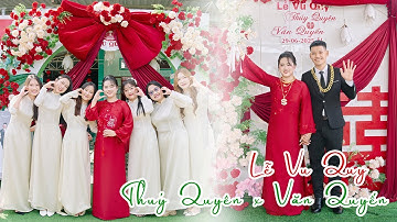 Lễ Vu Quy | Thuý Quyên x Văn Quyến | 22/08/2025