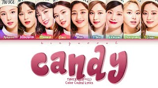 TWICE (트와이스) - Candy (켄디) Lyrics (Eng/Color Coded/Lyrics/가사) | bingsoosh