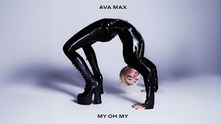 Ava Max - My Oh My (Audio)