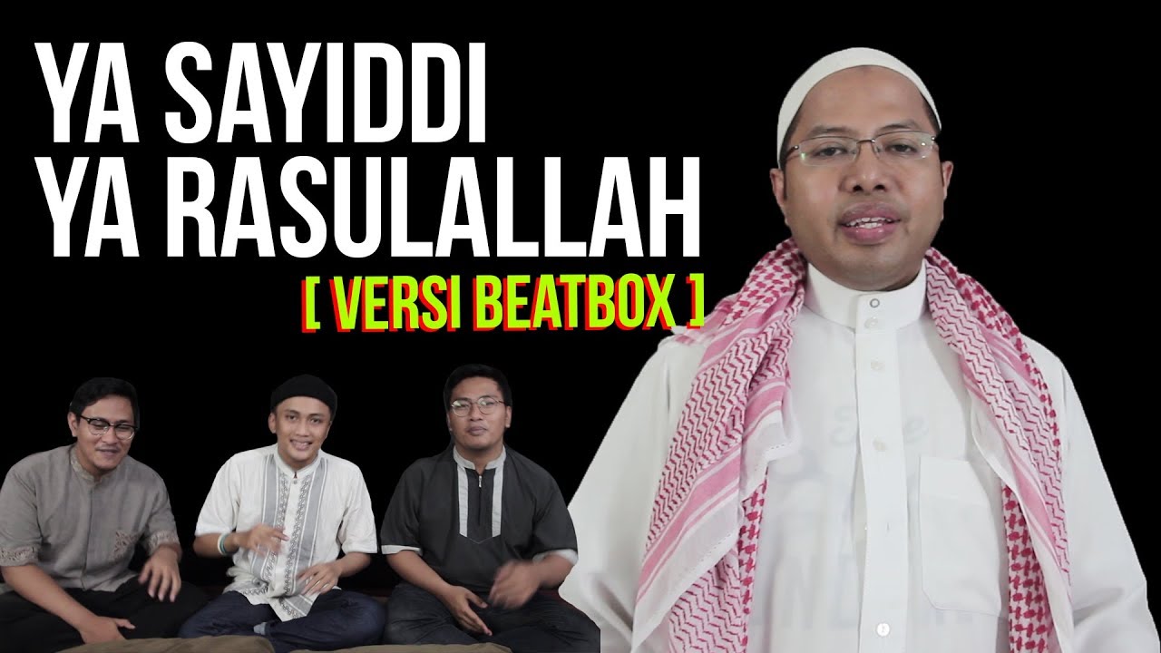 Yaa Sayyidi Ya Rasulullah Versi Beatbox Youtube
