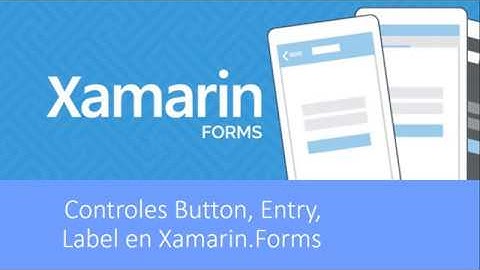 Controles Button, Entry, Label en Xamarin Forms