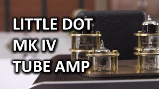 Little Dot MK IV Tube Amplifier