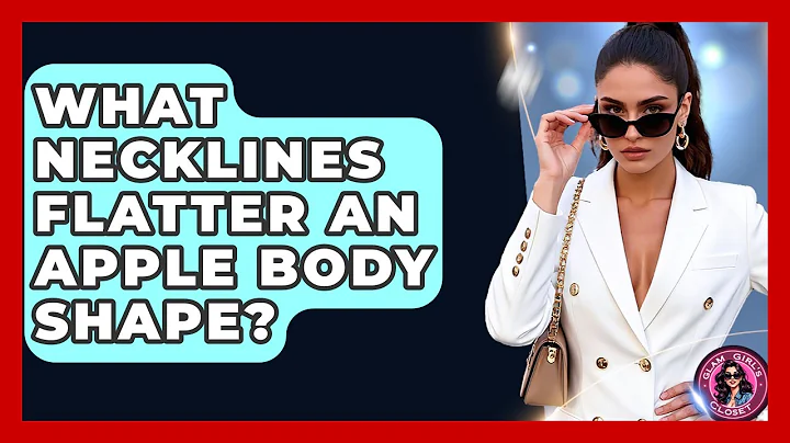 What Necklines Flatter An Apple Body Shape? - Glam Girl's Closet