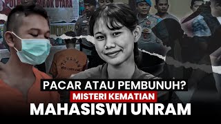 Mahasiswi Unram Diduga Dianiaya Sampai Meninggal, Tolak Berhubungan Intim, Pacar Jadi Tersangka