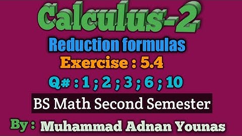Reduction formulas, Exercise : 5.4