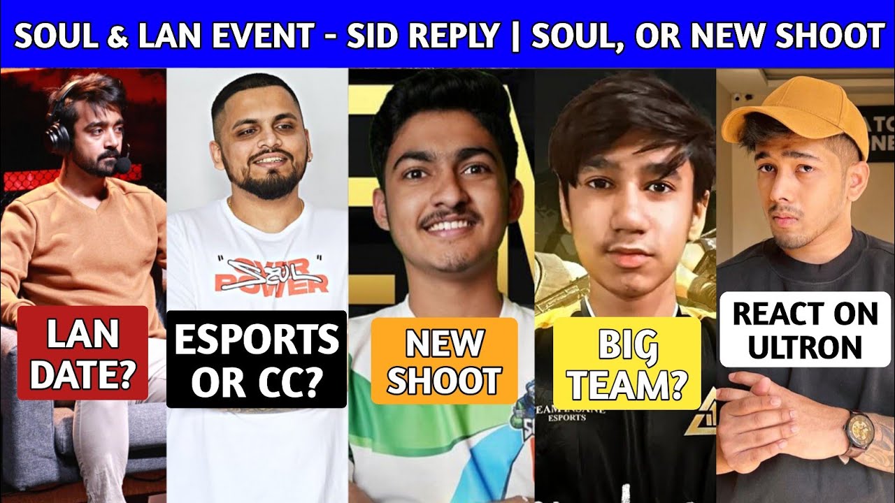 Soul in Lan Event - Sid Reply | Lan Event - Date? | Soul, OR New Shoot ...