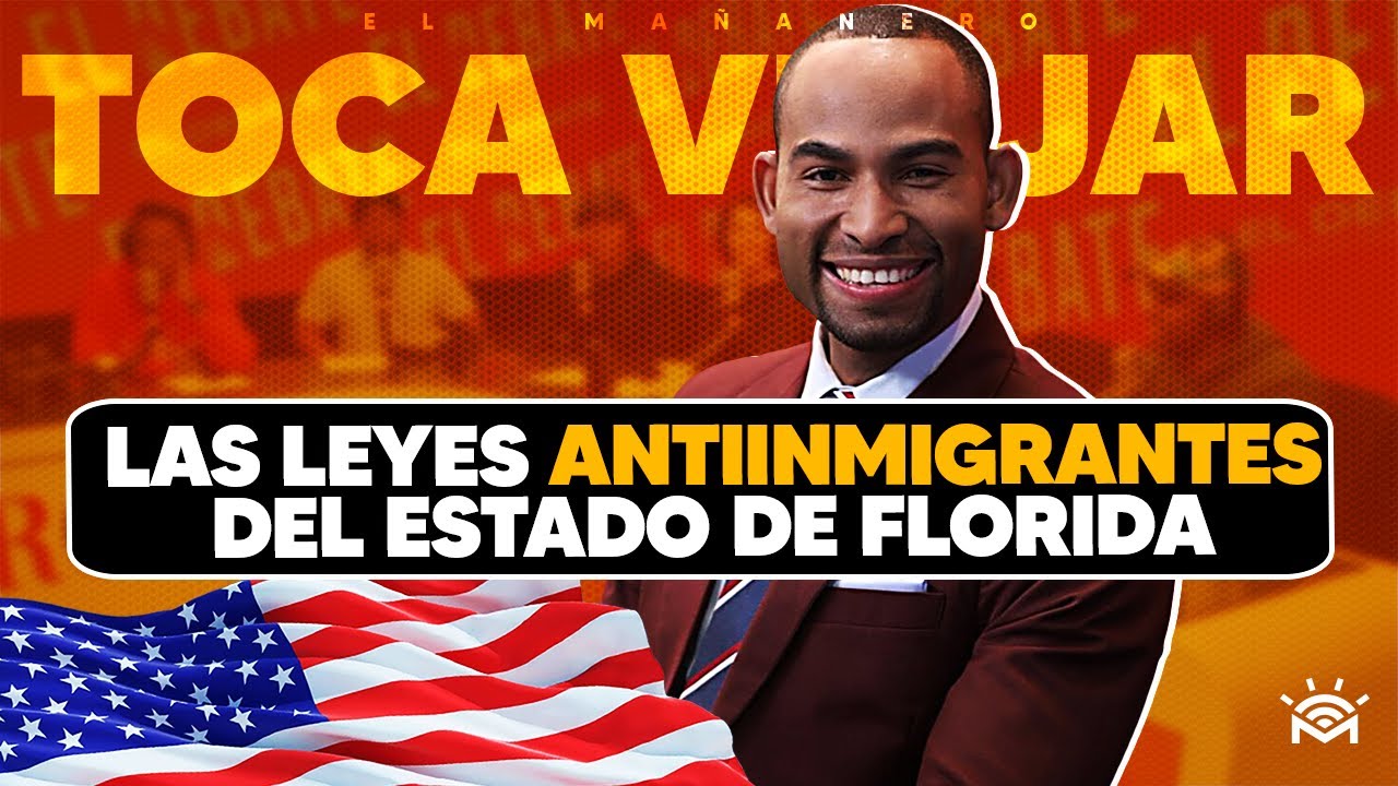 Las leyes antiinmigrantes de Florida y cambios en permiso de viaje a