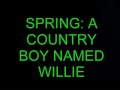 A country boy named willie  spring