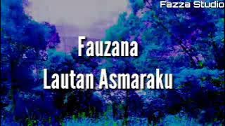 Fauzana - Lautan Asmaraku [ Lirik ]