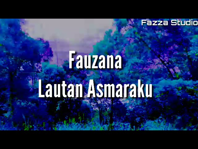 Fauzana - Lautan Asmaraku [ Lirik ] class=