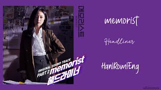 Headliner – memorist (메모리스트 OST Part 2) (Han|Rom|Eng Lyrics)