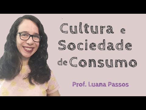 Vídeo: O que significa cultura de consumo?