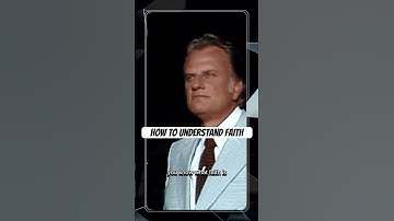 Wat betekent het eigenlijk om geloof te hebben? | Billy Graham