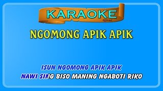 NGOMONG APIK APIK ~ karaoke chords