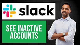 How to See Inactive Accounts on Slack | Find Deactivated Slack Account