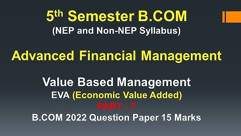 AFM -5th Sem B.COM - E.V.A (Economic Value Added)- B.COM 2022 Question Paper 15 Marks By Srinath Sir