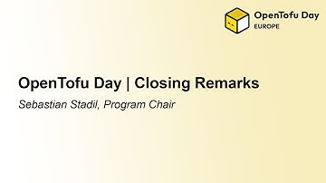 OpenTofu Day | Closing Remarks - Sebastian Stadil, Program Committee Chair