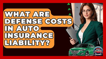 What Are Defense Costs In Auto Insurance Liability? - Auto Coverage Explained