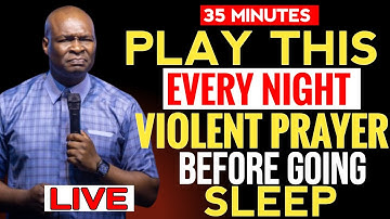 [BEFORE SLEEP] PLAY THIS VIOLENT PRAYER AGAINST WITCHCRAFT & CURSES - Apostle Joshua Selman