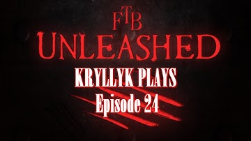 FTB Unleashed - Kryllyk - Ep. 24 - Thermionic Fabricator