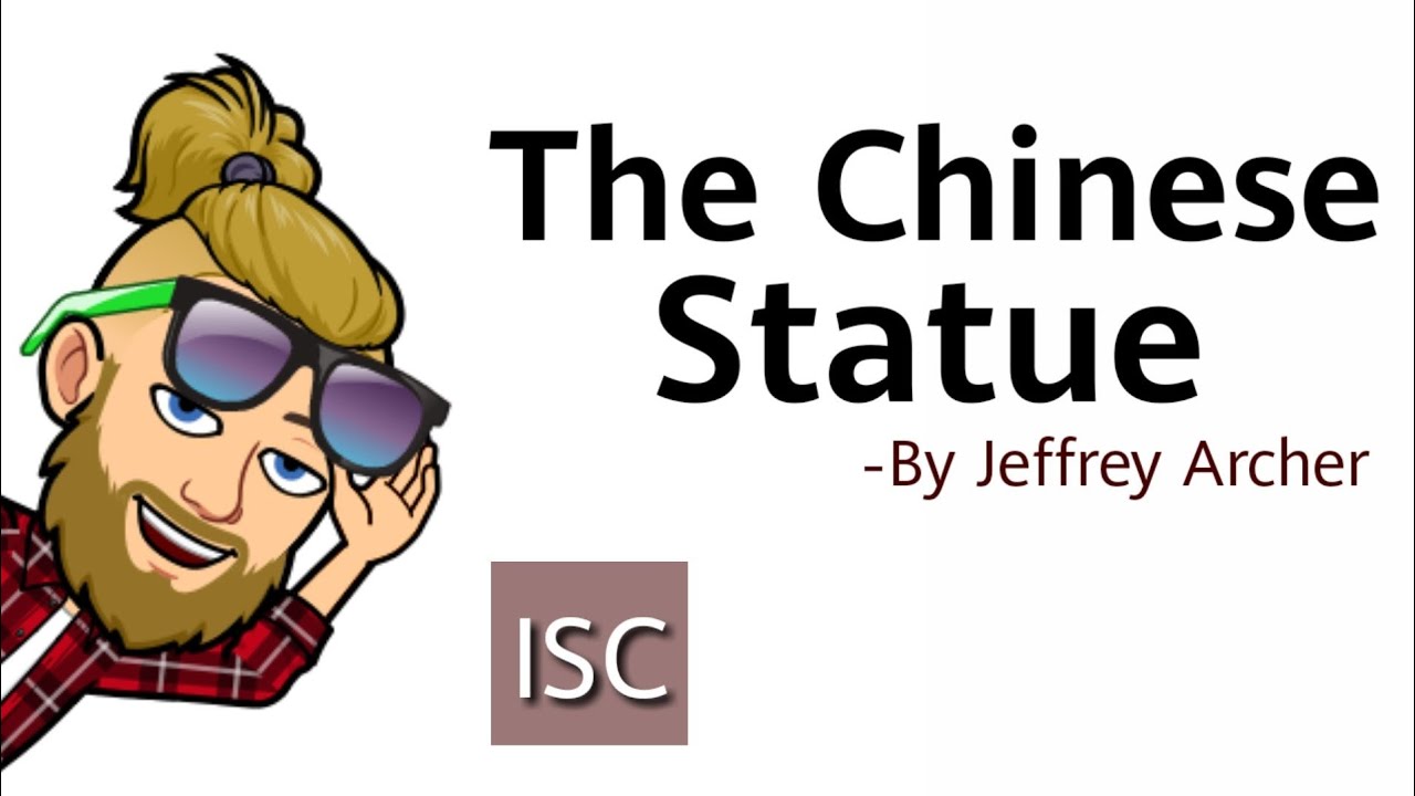 Isc The Chinese Statue Jeffrey Archer Guarantee 20 Marks Answer Isc Hub