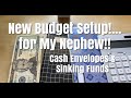 BUDGET WITH ME - New BUDGET SETUP for my NEPHEW - CASH ENVELOPES & SINKING FUNDS