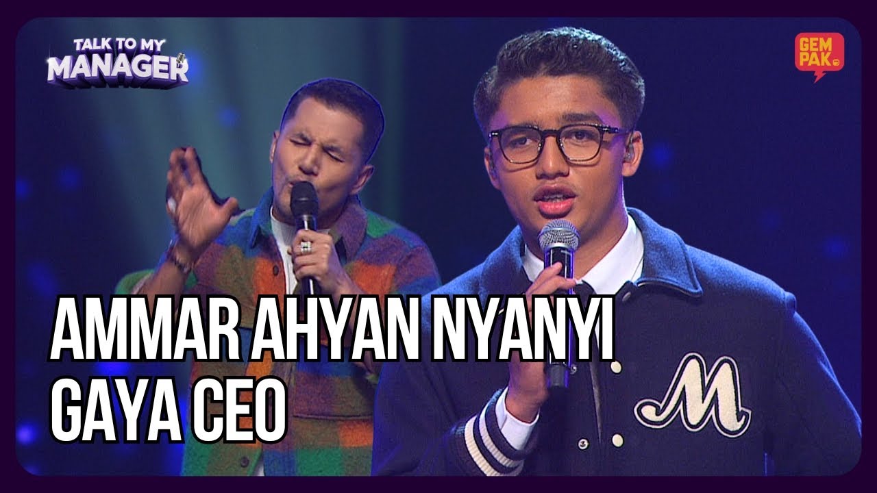 AMMARYAN TETAP DENGAN GAYA CEO NYANYI - TALK TO MY MANAGER