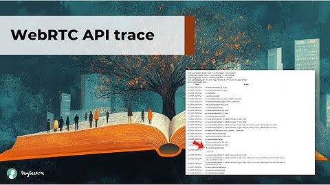 WebRTC API trace