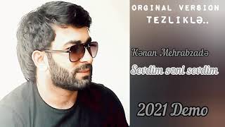 Kenan Mehrabzade _ Sevdim seni (  Demo ) 2021 Tezliklə.. Resimi